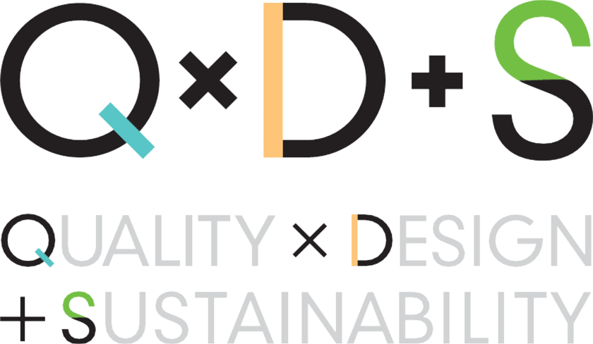 Q✕D＋S QUALITY✕DESIGN＋SUSTAINABILITY